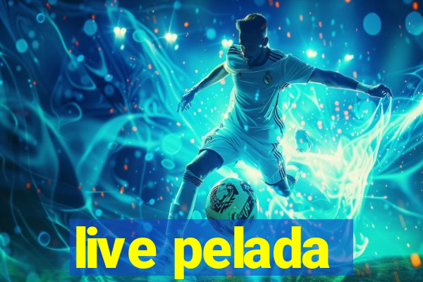 live pelada
